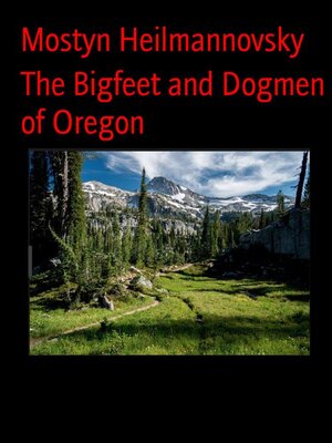 cover image of The Bigfeet and Dogmen of Oregon